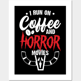 I run on Coffee and Horror movies Posters and Art